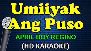 UMIIYAK ANG PUSO - April Boy Regino (HD Karaoke)