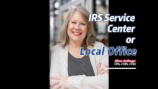 IRS Service Center or Local Office