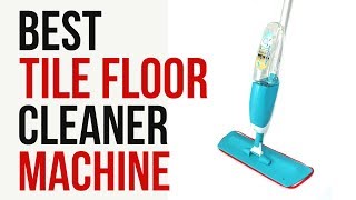 Best tile floor cleaner machine