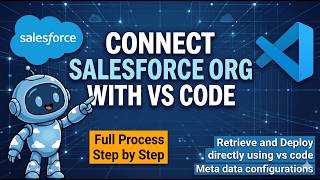 Connect Salesforce Org with VS Code | Full Tutorial with Deployment (Complete Guide 2026)