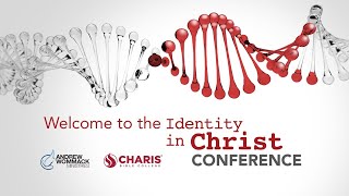 Identity in Christ 2020: Day 3, Morning Session