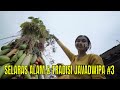 SELARAS ALAM & TRADISI JAVADWIPA | JEJAK PETUALANG (06/04/22) Part 3