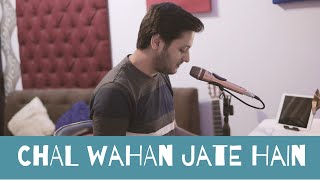 Arijit Singh - Chal Wahan (Raw Cover) - New Hindi Song 2019  @Music