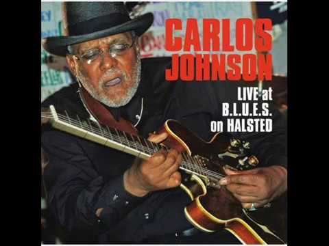 Carlos Johnson - Live At B L U E S On Halsted (2007) - YouTube