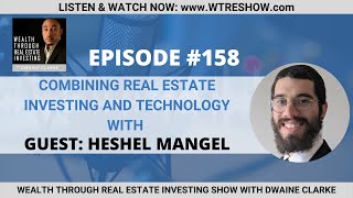 Combining Real Estate Investing and Technology with Heshel Mangel
