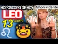 💣BOOMBAZO MUYYY FUERTEEE❗️🧨PROXIMAS 48 HORAS⏳ Leo ♌ MONHI 🔮 Horoscopo De Hoy 13 De Agosto 2024