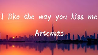 Artemas - I Like The Way You Kiss Me Lyrics (DLyrics01)