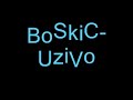 boskic uzivo