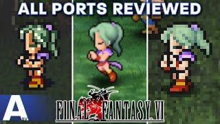 Which Version of Final Fantasy VI Should You Play? - All Ports Reviewed & Compared!