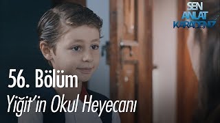 Yiğit'in okul heyecanı - Sen Anlat Karadeniz 56. Bölüm