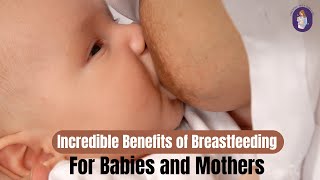 Incredible Benefits of Breastfeeding for Babies and Mothers That You Should Know About