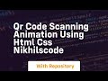 Qr code scanning animation using html css nikhilscode