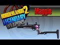 BORDERLANDS 2 | *Maggie* Legendary Weapons Guide