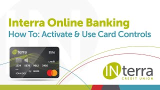 How To: Activate \u0026 Use Card Controls | Online Banking | Interra Credit Union