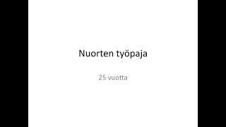 Nuorten työpaja 25 vuotta