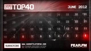 Hardstyle Top40 - June 2012 (Official Video)