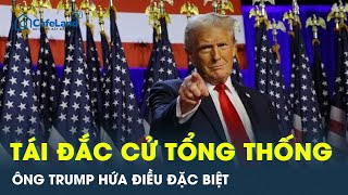 Tái đắc cử Tổng thống, ông Trump hứa điều đặc biệt tới người dân Mỹ | CafeLand