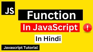 Function in Javascript Hindi | JavaScript Function Tutorial in Hindi | JavaScript Tutorial in Hindi