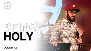 Being Holy | Jose Diaz