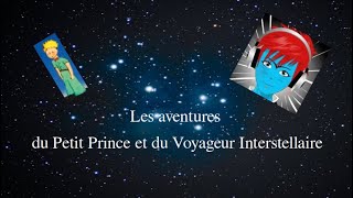 Les aventures du Petit Prince et du Voyageur Interstellaire