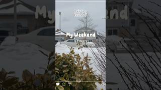 My Weekend Story #dailyvlog #weekend #reel #shorts #viralreels #short #minivlog #canada #canadasnow