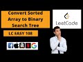 Convert Sorted Array to Binary Search Tree || Leetcode Easy 108 || BST