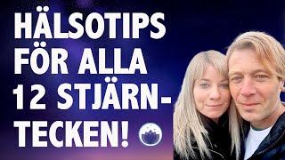 Hälsotips för alla 12 STJÄRNTECKEN - Vad du behöver för att hålla en hög Energi \u0026 få mer Flöde!