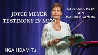 Mi tamtak nun ti harh tu Joyce Meyer Testimony in Mizo / #joycemeyer #mizo