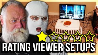 RATING HORRENDOUS VIEWER SETUPS