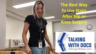 Best Way To Do Stairs After Hip Or Knee Surgery - Physio Instructions