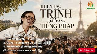 🎶 NHẠC TRỊNH CHUYỂN THỂ TIẾNG PHÁP | ÂM NHẠC KHÔNG GIỚI HẠN – BẢN PHỐI ĐƯỜNG PHỐ ĐỘC LẠ