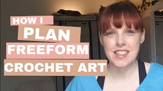 How I plan Freeform Crochet Portrait Art