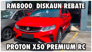 RM8000 DISKAUNN REBATE PROTON X50 PREMIUM RC2 MERAH PASSION RED