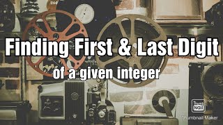 Lab4 V3 | Finding first & last digit of a given integer | Komal Arif | #java #programming #beginner