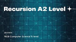 Recursion - A2 levels Computer Science 9618