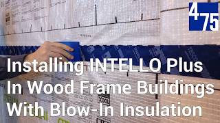 Installing INTELLO Plus In Wood Frame Buildings With Blow-In Insulation