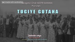 Tugiye gutaha By Abagenzi Choir_ADEPR Kamana