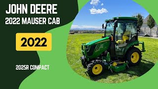 2022 John Deere 2025R with Heated Mauser Cab