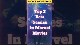 Top 3 Best Scenes In Marvel Movies | #shorts #marvel #movie #movies #scene