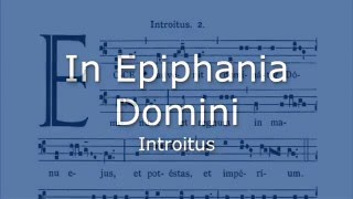 Ecce advenit - Introitus In Epiphania Domini