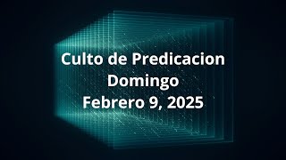 Culto Domingo Febrero 9, 2025