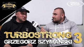 TurboStrong odc. 3 Grzegorz Szymański - Strongman, który wygrał z chorobą