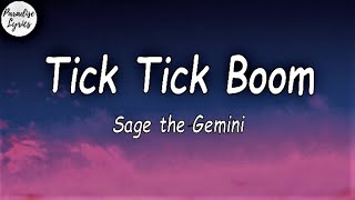 Tick Tick Boom - Sage The Gemini ft. BygTwo3  (Lyrics )