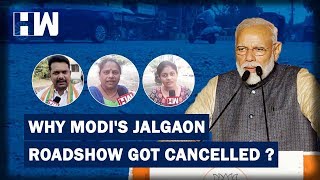 This' is why PM Modi's roadshow got cancelled in Jalgaon