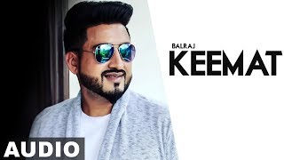 Keemat ( Full Audio ) | Balraj | Feel | Latest Punjabi Song 2019 | Speed Records