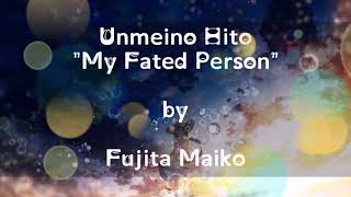 Unmei No Hito by Fujita Maiko (English Lyrics)