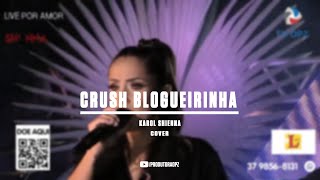 CRUSH BLOGUEIRINHA - LÉO SANTANA - (KAROL SHIENNA - cover)