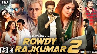 Rowdy Rajkumar 2 full hd movie | New Hindi dubbed movie | Gopichand, Hansika Motwani, #hindicinema