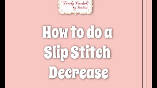 Crochet for Beginners Tip#19 Slip Stitch Decrease