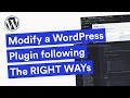 Modify a WordPress Plugin the RIGHT WAYs